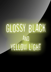 GLOSSY BLACK and YELLOW LIGHT