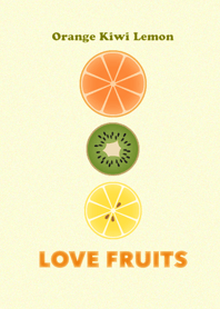 LOVE FRUITS ～オレンジ＆キウイ＆レモン