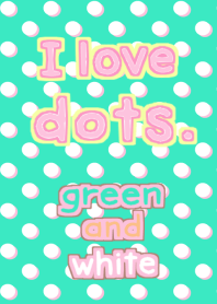 I love dots. green and white