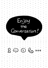 Enjoy the Conversation!