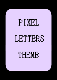 PIXEL LETTERS THEME[LIGHT GRAPE]-BLACK
