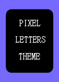 PIXEL LETTERS THEME[BLACK]-BLUE PURPLE