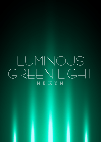LUMINOUS GREEN LIGHT.