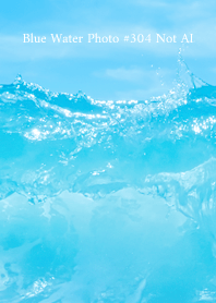 Blue Water Photo #304 Not AI