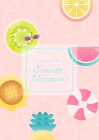 HAPPY LIFE SUMMER VACATION 4J