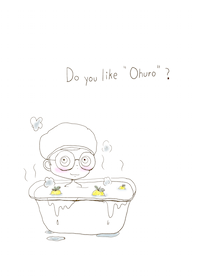 Do you like " Ohuro " ?