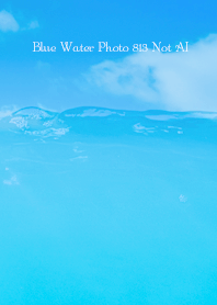 Blue Water Photo 813 Not AI