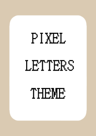 PIXEL LETTERS THEME-DUSTY BEIGE