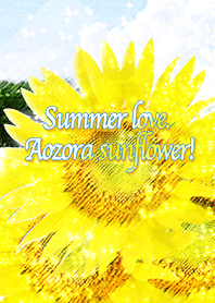 Summer love. Aozora sunflower!