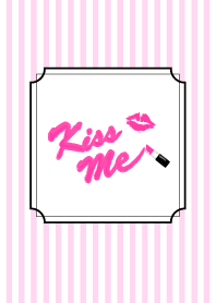 Kiss Me -ピンクストライプ-