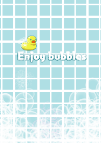 Enjoy bubbles