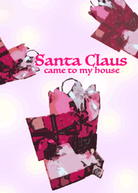 Santa Claus came to my house