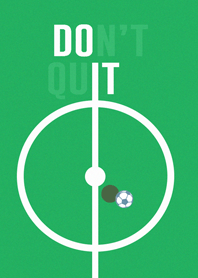 Don't quit, DO IT - フットボールロバ