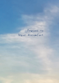 Reasons to leave discomfort
