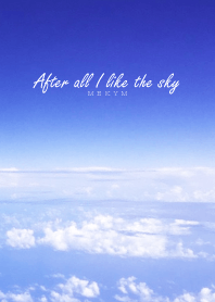 After all I like the sky