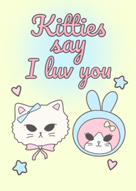Kitties say I luv you