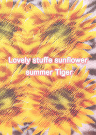Lovely stuffe sunflower summer Tiger