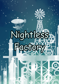 Nightless Factory