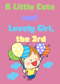 A Little Cute and Lovely Girl, the 3rd