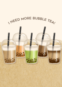 I need more Bubble Tea!