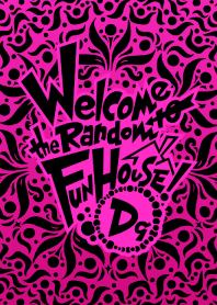 Welcome to the Random Fun House! -D9-