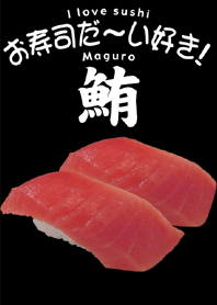 I love sushi(Maguro)