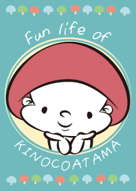 Fun life of KINOCOATAMA