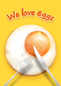 We love eggs