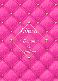 Like a - Denim & Quilted #Pink