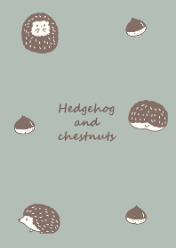 Hedgehog and chestnut *smoky green*