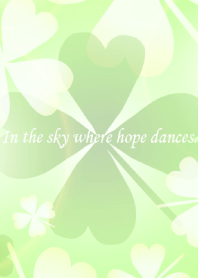 In the sky where hope dances.