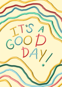 it's a good day.