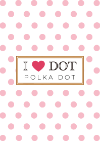 I LOVE DOT!-POLKA DOT ver.3