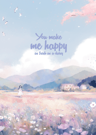 You make me happy as fresh as a daisy