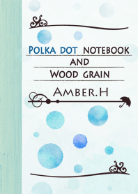 Polka dot notebook and Wood grain No.5