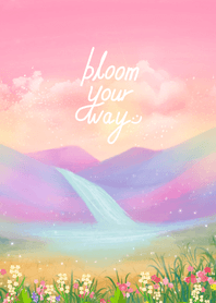 Bloom your way