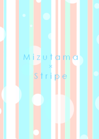 Mizutama×Stripe ~水玉ストライプ~