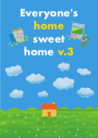 Everyone's home sweet home v.3