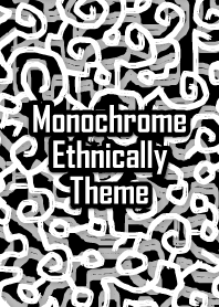 Monochrome Ethnically Theme