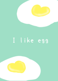 I like egg