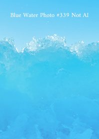 Blue Water Photo #339 Not AI