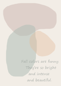 Fall colors /green beige