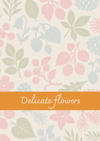 Delicate flowers
