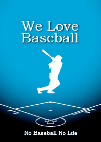 We Love Baseball (Light Blue version)