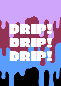 DRIP DRIP DRIP THEME /31