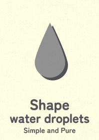 Shape water droplets nezumiiro