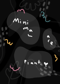 Minimal are Plant , Minimal Dark
