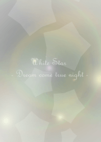 White Star -Dream come true night-