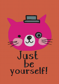 A nice pink cat. Just be yourself.