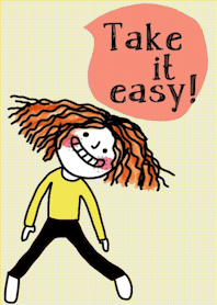 Kukoy, Take it easy.